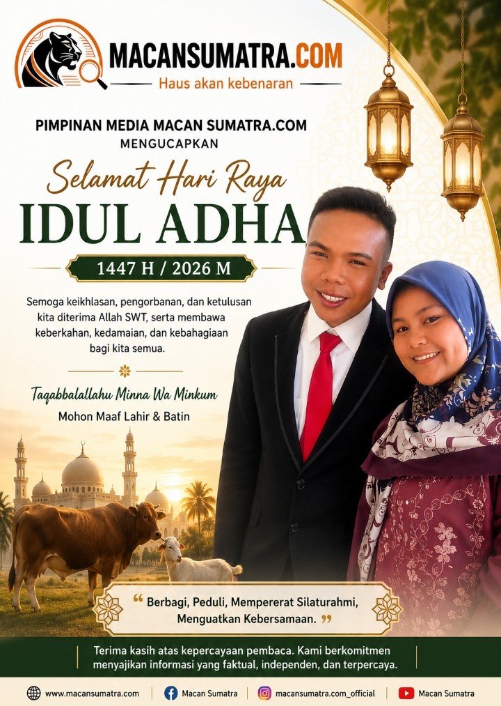 Pimpinan Media MacanSumatra.com mengucapkan Selamat Hari Raya Idul Adha 1447 Hijriah