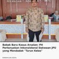 Babak Baru Kasus Arsalan: PH Pertanyakan Inkonsistensi Dakwaan JPU